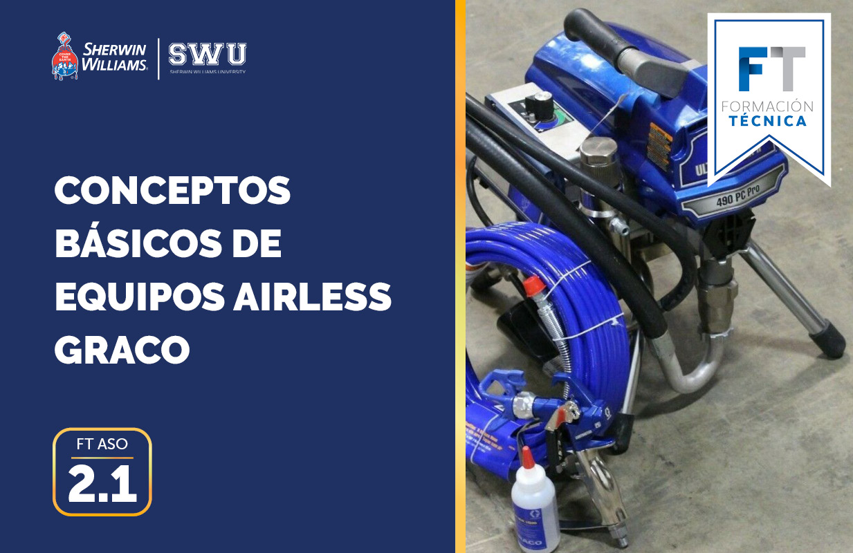 FT ASO 2.1: CONCEPTOS BÁSICOS DE EQUIPOS AIRLESS GRACO